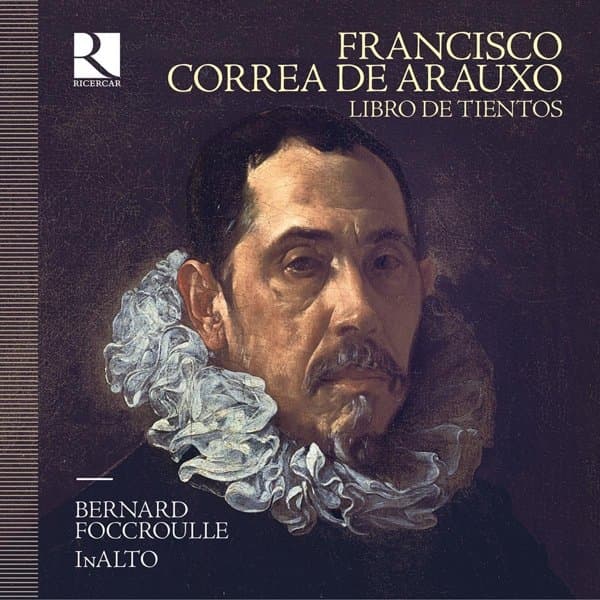 Bernard Foccroulle, Inalto - Correa De Arauxo: Libro De Tientos (4 CD)