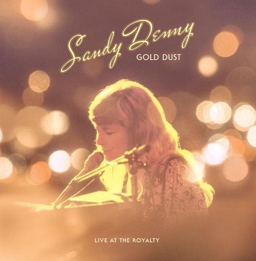 DENNY, SANDY - Gold Dust Live At The Royalty  Rsd 2022