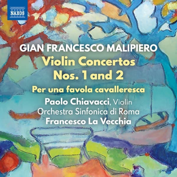 Paolo Chiavacci, Orchestra Sinfonica Di Roma, Francesco La Vecchia - Malipiero: Violin Concertos Nos. 1 And 2 | Per Una Favola Cavalleresca (CD)
