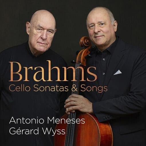 Antonio Meneses & Gerard Wyss - Brahms Cello Sonatas & Songs (CD)