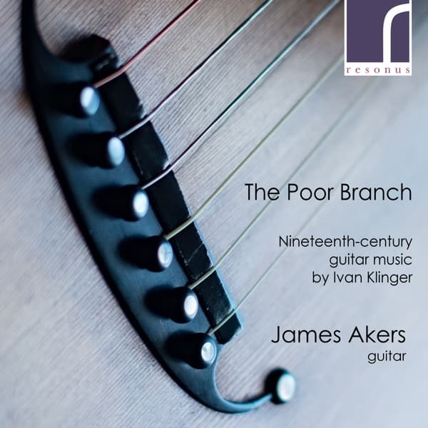 James Akers - The Poor Branch (Nineteenth-Century Guitar Music By Ivan Klinger) (CD)
