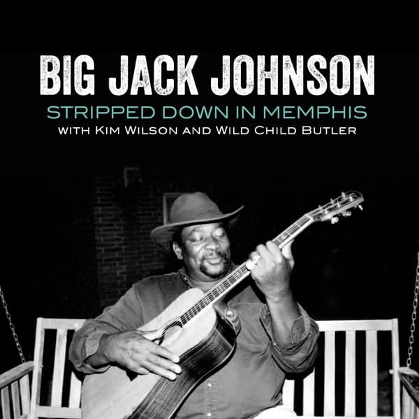 Big Jack Johnson - Stripped Down In Memphis (CD)