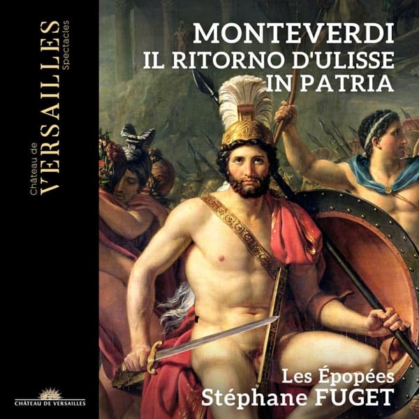 Les Épopées, Stéphane Fuget - Monteverdi: Il Ritorno D'Ulisse In Patria (3 CD)