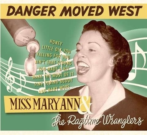 Miss Mary Ann & The Ragtime Wranglers - Danger Moved West (CD)