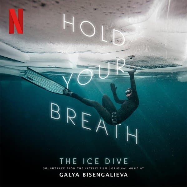 Galya Bisengalieva - Hold Your Breath: The Ice Dive (Original Music From The Netflix Film) (CD)