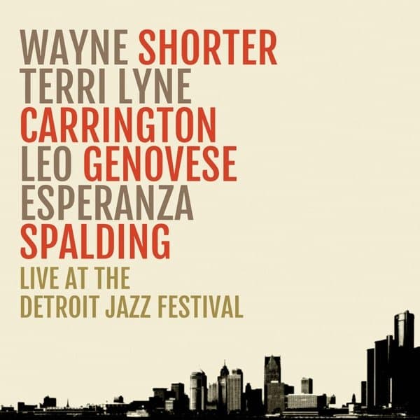 Wayne Shorter, Terri Lyne Carrington, Leo Genovese, Esperanza Spalding - Live At The Detroit Jazz Festival (2 LP)