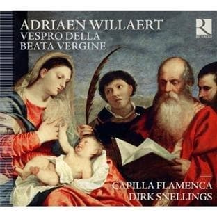 Capilla Flamenca, Dirk Snellings - Willaert: Vesperae Beata Maria Vergine (CD)