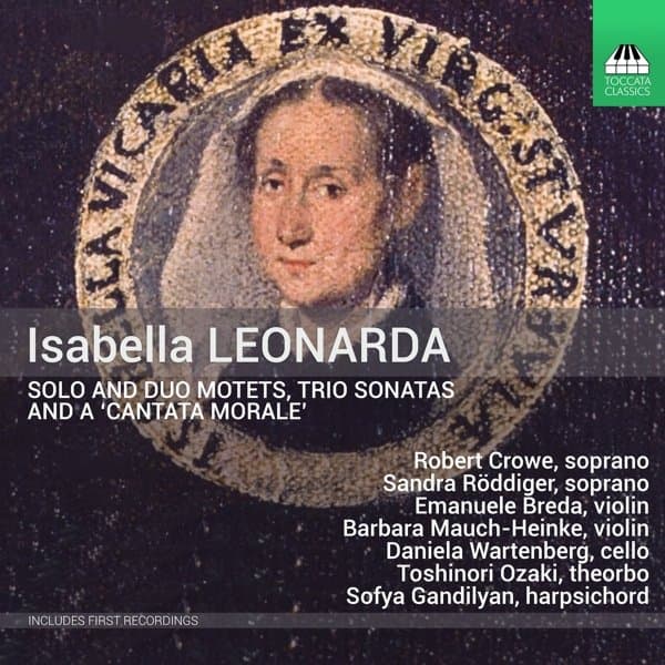 Robert Crowe, Sandra Röddiger, Emanuele Breda, Barbara Mauch-Heinke, Daniela Wartenberg, Toshinori Ozaki, Sofya Gandilyan - Leonarda: Solo & Duo Motets |Trio Sonatas | A 'Cantata Morale' (CD)