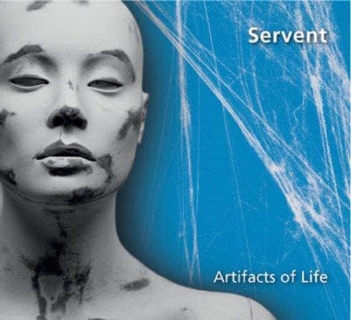 Servent - Artifacts Of Life