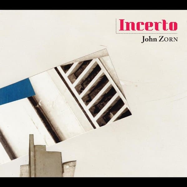 John Zorn - Incerto (Existentialism, Psychoanalysis, And The Uncertainty Principle) (CD)