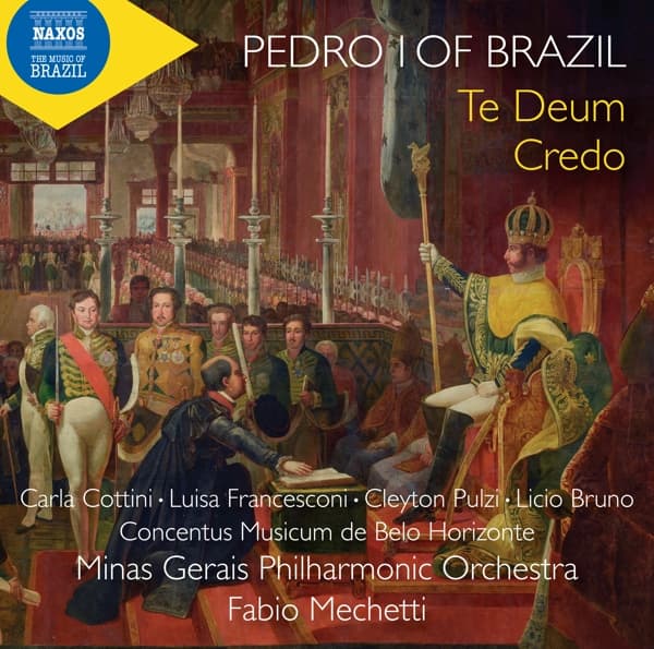 Carla Cottini, Luisa Francesconi, Cleyton Pulzi, Minas Gerais Philharmonic Orchestra, Fabio Mechetti - Pedro I Of Brazil: Te Deum | Credo (CD)
