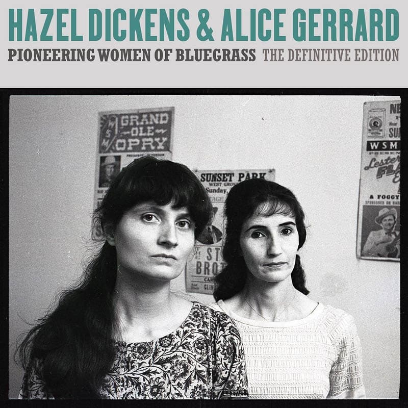 Hazel Dickens & Alice Gerrard - Pioneering Women Of Bluegrass (The Definitive Edition) (CD) (Remastered)