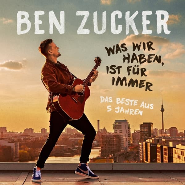Ben Zucker - Was Wir Haben, Ist Für Immer (CD)