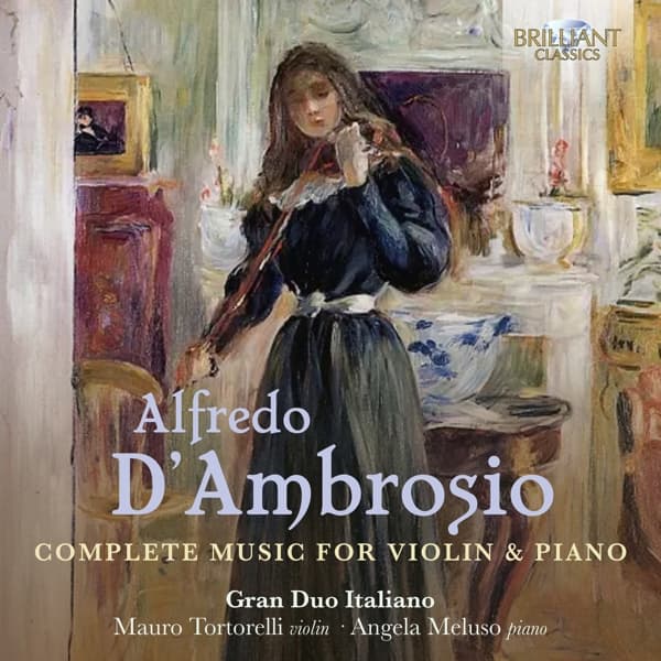 Gran Duo Italiano: Mauro Tortorelli, Angela Meluso - D'Ambrosio: Complete Music For Violin & Piano (3 CD)