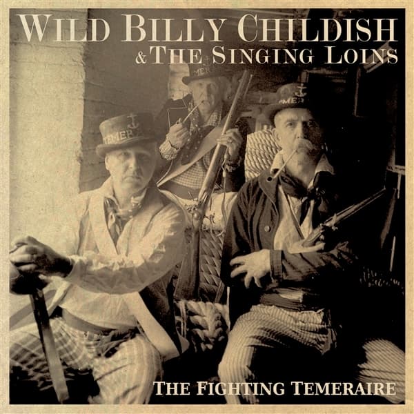 The Wild Billy Childish & The Singing Loins - The Fighting Temeraire (CD)