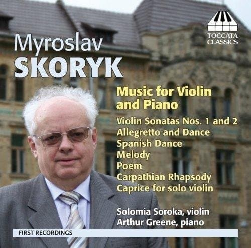 Solomia Sorka & Arthur Greene - Myroslav Skoryk: Music For Violin And Piano (CD)