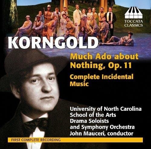 University of North Carolina School of the Arts Symphony Orchestra, John Mauceri - Korngold: Much Ado About Nothing, Op. 11 (Complete Incidental Music) (CD)