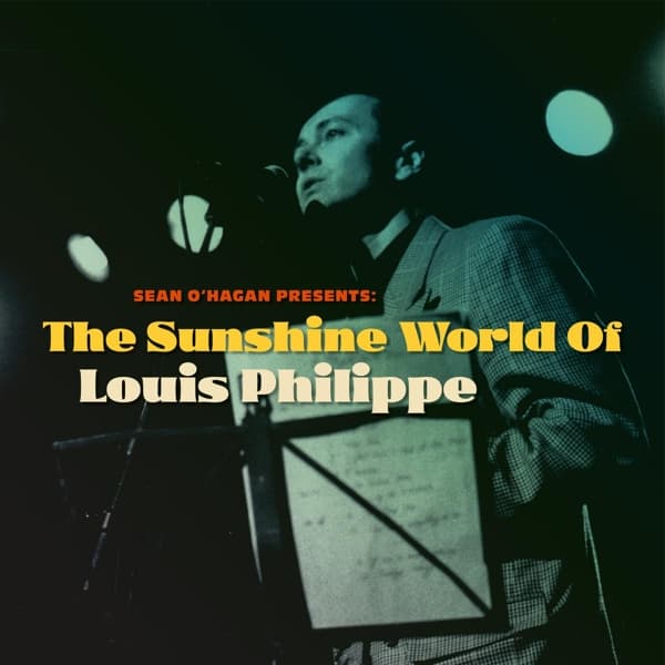 Sean O'Hagan Presents Louis Philippe - The Sunshine World Of Louis Philippe (LP)