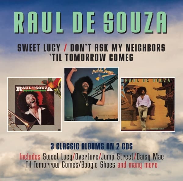 Raul De Souza - Sweet Lucy | Don't Ask My Neighbors | 'Til Tomorrow Comes (2 CD)
