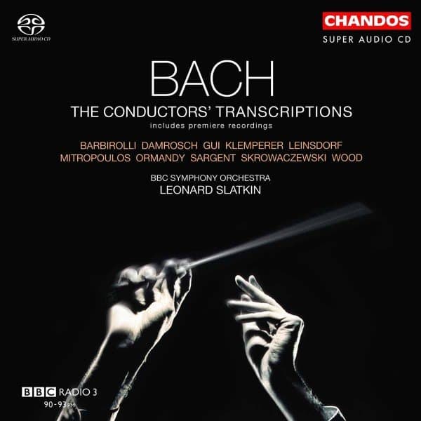 BBC Symphony Orchestra, Leonard Slatkin - J.S. Bach: The Conductors Transcriptions (SACD)