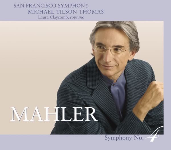Laura Claycomb, San Francisco Symphony, Michael Tilson Thomas - Mahler: Symphony No. 4 (CD)
