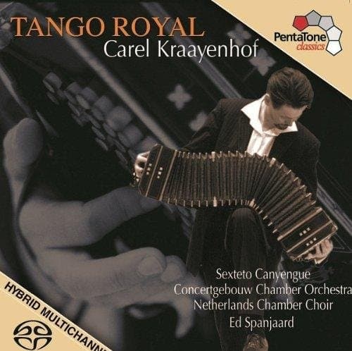 Carel Kraayenhof & Concertgebouw Chamber Orchestra - Tango Royal (SACD)