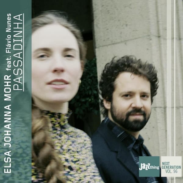 Elsa Johanna Mohr & Flavio Nunes - Passadinha - Jazz Thing Next Generation Vol. 96 (CD)