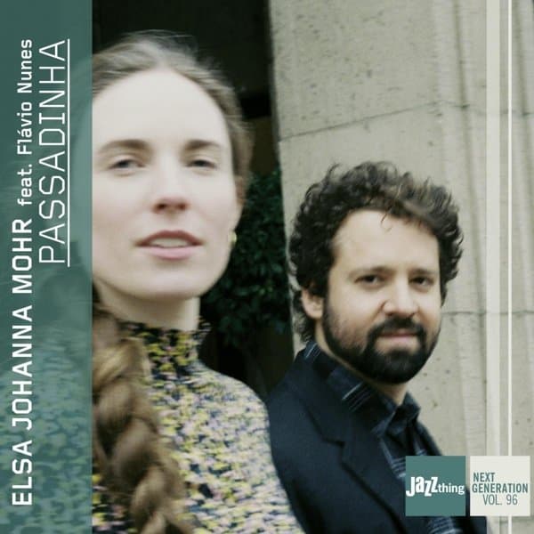 Elsa Johanna Mohr & Flavio Nunes - Passadinha - Jazz Thing Next Generation Vol. 96 (CD)