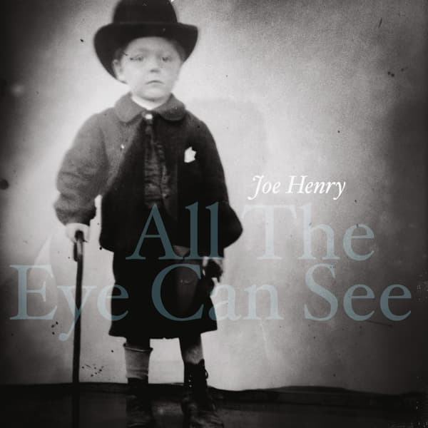 Joe Henry - All The Eye Can See (CD)