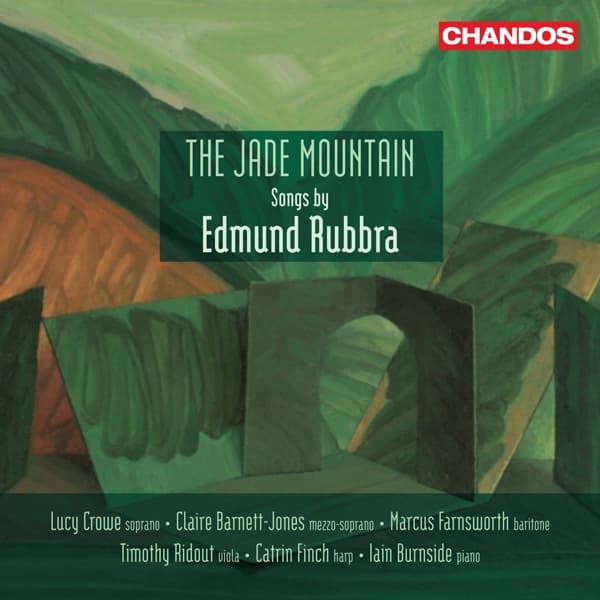 Lucy Crowe, Claire Barnett-Jones, Iain Burnside - The Jade Mountain, Songs By Edmund Rubbra (CD)