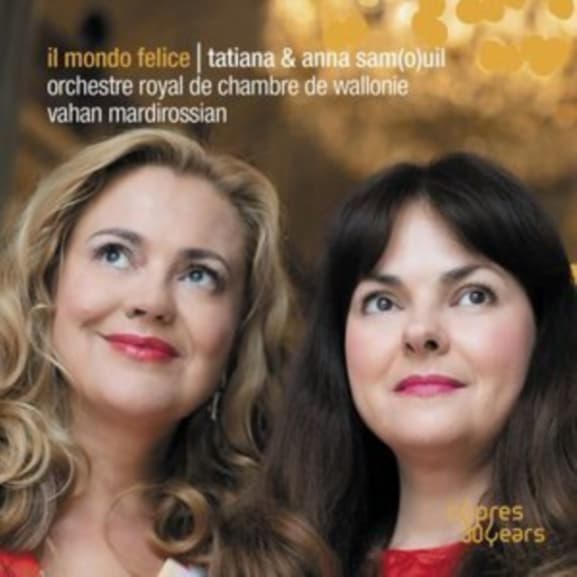 Tatiana Samouil, Anna Samouil, Orchestre Royal de Chambre de Wallonie - Il Mondo Felice (CD)