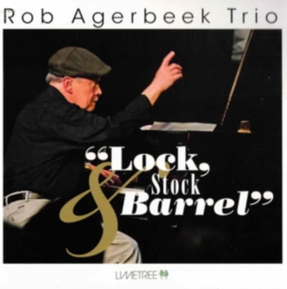 Rob Agerbeek Trio - Lock, Stock & Barrel (CD)