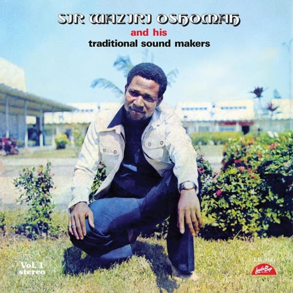 Waziri Oshomah And His Traditional Sound Makers - Vol. 1 (LP)