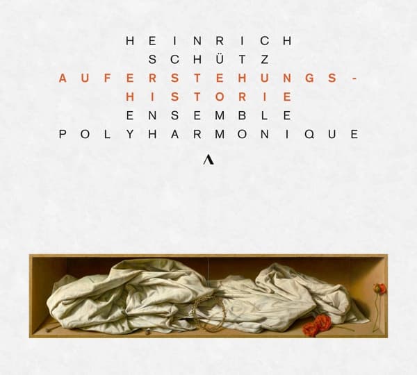 Ensemble Polyharmonique - Heinrich Schütz: Auferstehungs-Historie (CD)