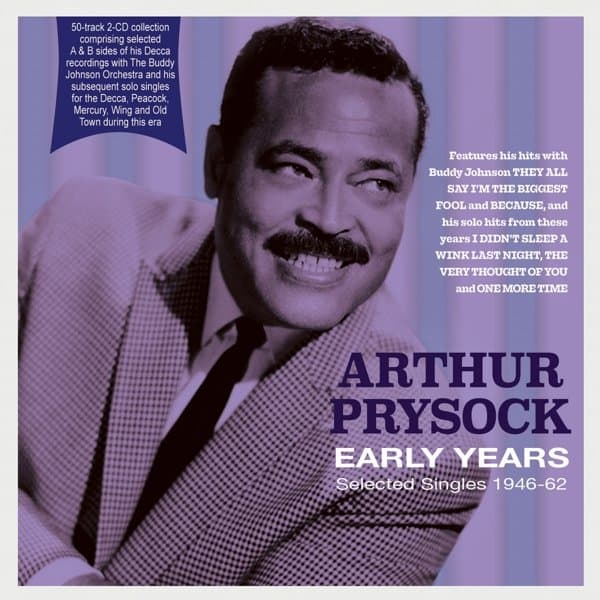 Arthur Prysock - Early Years: Selected Singles 1946-62 (2 CD)