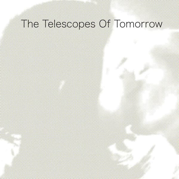 Telescopes - Of Tomorrow (LP)