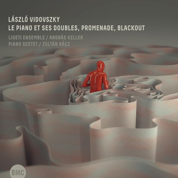 Ligeti Ensemble, András Keller, Piano Sextet, Zoltán Rácz - László Vidovszky: Le Piano Et Ses Doubles, Promenade, Blackout (CD)