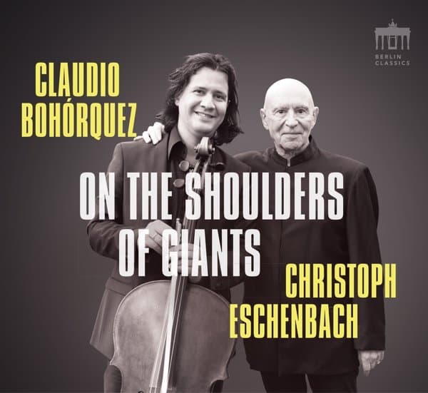 Christoph Eschenbach & Claudio Bohorquez - On The Shoulders Of Giants (CD)