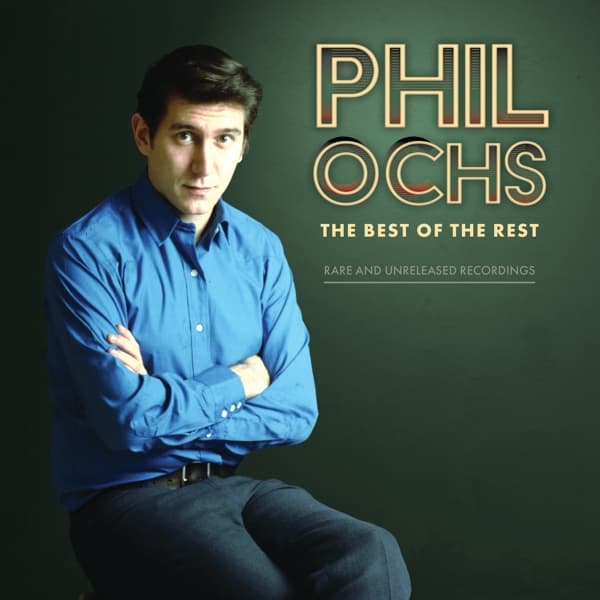 Phil Ochs - The Best Of The Rest: Rare And Unreleased Recordings (2 LP)