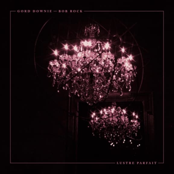 Downie, Gord / Rock, Bob - Lustre Parfait