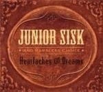 Junior Sisk & Ramblers Choice - Heartaches And Dreams (CD)
