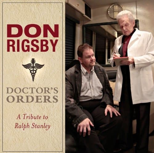 Don Rigsby - Doctor's Orders (A Tribute to Ralph Stanley) (CD)