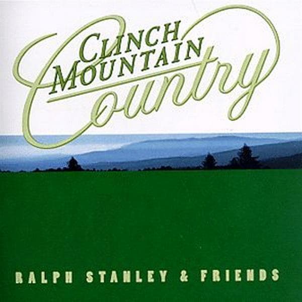 Ralph Stanley & Friends - Clinch Mountain Country