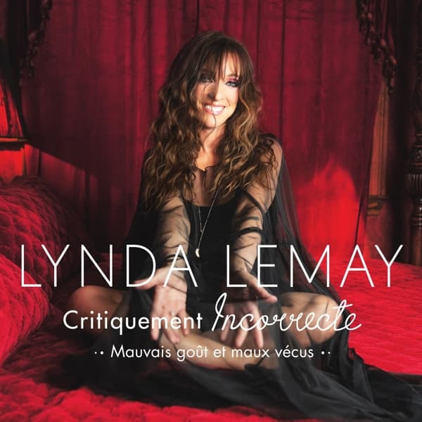 Lynda Lemay - Critiquement Incorrecte (Mauvais Goût Et Maux Vécus) (CD)