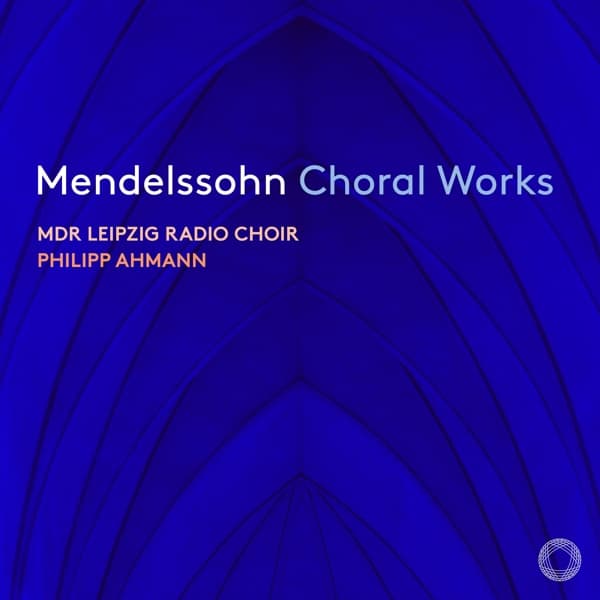 MDR Leipzig Radio Choir, Philipp Ahmann - Mendelssohn: Choral Works (CD)