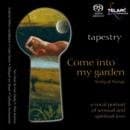 Tapestry - Song Of Songs: Come Into My Garden (SACD)