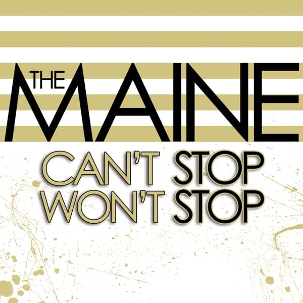 Maine - Can't Stop Won't Stop (LP) (15th Anniversary Edition)