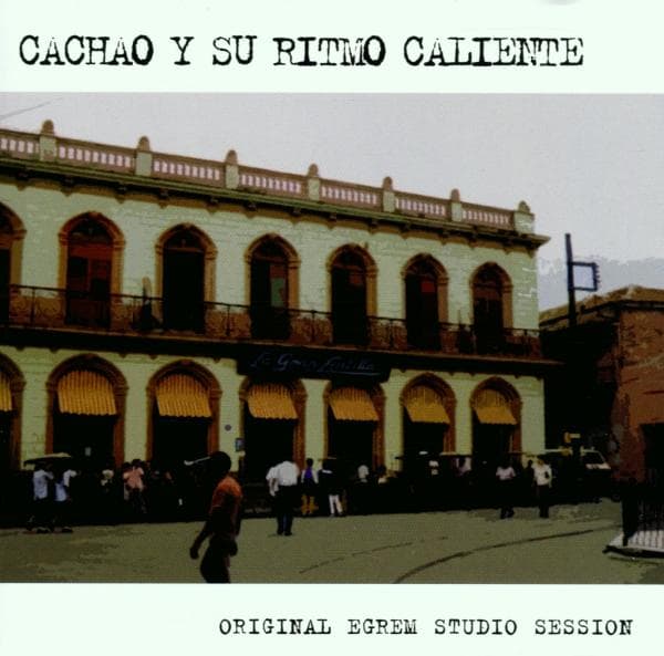 Cachao Y Su Ritmo Caliente - Original Egrem Studio Session (CD)