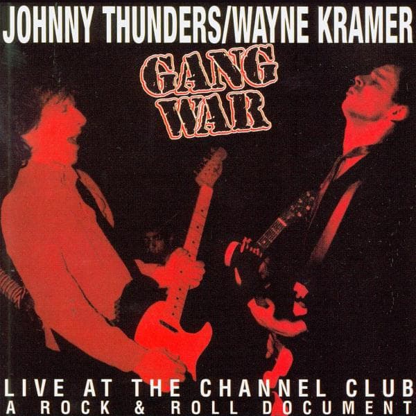 Johnny Thunders & Wayne Kramer - Live At The Channel Club (A Rock & Roll Document) (CD)