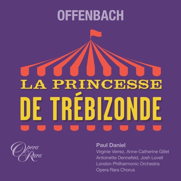 Paul Daniel & London Philharmonic Orchestra - Offenbach: La Princesse De Trebizonde (2 CD)